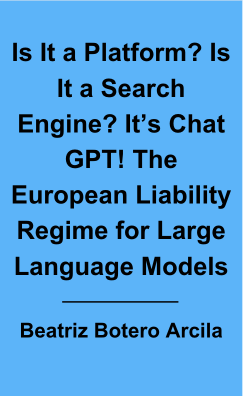 Is It a Platform? Is It a Search Engine? It’s Chat GPT! The European Liability Regime for Large Language Models